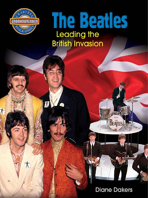 Title details for The Beatles: Leading the British Invasion by Diane Dakers - Available